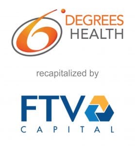 Covington Associates Announces Advisory Role in the Recapitalization of 6 Degrees Health by FTV Capital